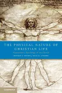 Natura fizică a vieții creștine: Neuroștiință, psihologie și biserică - The Physical Nature of Christian Life: Neuroscience, Psychology, and the Church