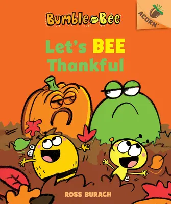 Să fim recunoscători (Bumble and Bee #3) (Library Edition), 3: An Acorn Book - Let's Bee Thankful (Bumble and Bee #3) (Library Edition), 3: An Acorn Book