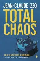 Haos total - Cartea întâi din trilogia Marsilia - Total Chaos - Book One in the Marseilles Trilogy
