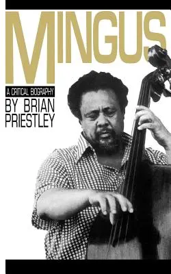 Mingus, o biografie critică - Mingus, a Critical Biography