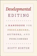Developmental Editing: A Handbook for Freelancers, Authors, and Publishers