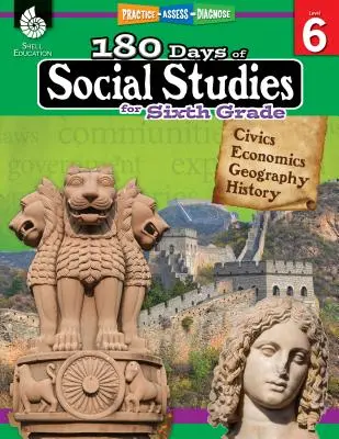 180 de zile de studii sociale pentru clasa a șasea: Practică, evaluare, diagnosticare - 180 Days of Social Studies for Sixth Grade: Practice, Assess, Diagnose