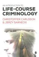 O introducere în criminologia parcursului vieții - An Introduction to Life-Course Criminology