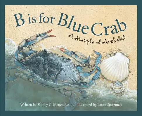 B de la Blue Crab: Un Maryland - B Is for Blue Crab: A Maryland