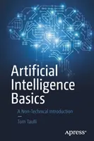 Artificial Intelligence Basics: O introducere non-tehnică - Artificial Intelligence Basics: A Non-Technical Introduction