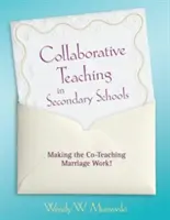 Predarea colaborativă în școlile secundare: Making the Co-Teaching Marriage Work! - Collaborative Teaching in Secondary Schools: Making the Co-Teaching Marriage Work!