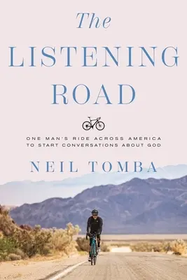 The Listening Road: Călătoria unui om prin America pentru a iniția conversații despre Dumnezeu - The Listening Road: One Man's Ride Across America to Start Conversations about God