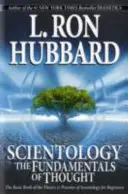 Scientologie: Fundamentele gândirii - Cartea de bază a teoriei și practicii Scientologiei pentru începători - Scientology: The Fundamentals of Thought - The Basic Book of the Theory & Practice of Scientology for Beginners