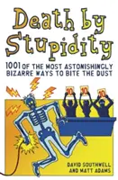 Moartea prin prostie - Death by Stupidity