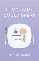 Dacă trupul meu ar putea vorbi - If My Body Could Speak