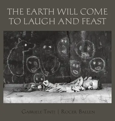 Pământul va veni să râdă și să se ospăteze - The Earth Will Come to Laugh and Feast