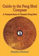 Ghidul busolei Feng Shui - Compendiu de Feng Shui clasic - Guide to the Feng Shui Compass - A Compendium of Classical Feng Shui