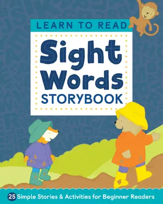 Învață să citești: Sight Words Storybook: 25 de povești simple și activități pentru cititorii începători - Learn to Read: Sight Words Storybook: 25 Simple Stories & Activities for Beginner Readers