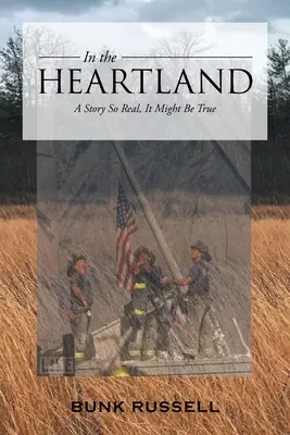 In the Heartland: O poveste atât de reală, încât ar putea fi adevărată - In the Heartland: A Story So Real, It Might Be True