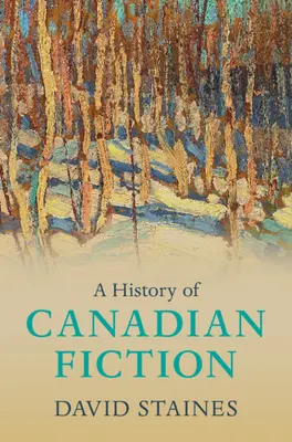 O istorie a ficțiunii canadiene - A History of Canadian Fiction