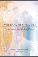 Cartea lui Theanna: În ținuturile care urmează morții - The Book of Theanna: In the Lands That Follow Death