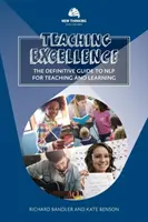 Predarea excelenței: Ghidul definitiv al NLP pentru predare și învățare - Teaching Excellence: The Definitive Guide to NLP for Teaching and Learning