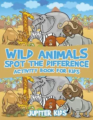 Cartea de activități pentru copii Wild Animals Spot the Difference - Wild Animals Spot the Difference Activity Book for Kids