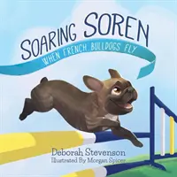 Soaring Soren: Când buldogii francezi zboară - Soaring Soren: When French Bulldogs Fly