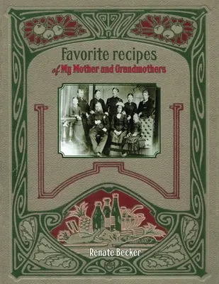 Rețetele preferate ale mamei și bunicilor mele - Favorite recipes of My Mother and Grandmothers