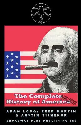 Istoria completă a Americii (Abridged) - The Complete History of America (Abridged)