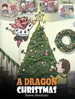Un Crăciun al dragonilor: Ajută-ți dragonul să se pregătească pentru Crăciun. O poveste drăguță pentru copii pentru a sărbători cea mai specială zi a anului. - A Dragon Christmas: Help Your Dragon Prepare for Christmas. A Cute Children Story To Celebrate The Most Special Day of The Year.