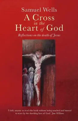O cruce în inima lui Dumnezeu: Reflecții asupra morții lui Isus - A Cross in the Heart of God: Reflections on the death of Jesus