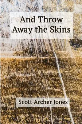 Și aruncați pieile - And Throw Away the Skins