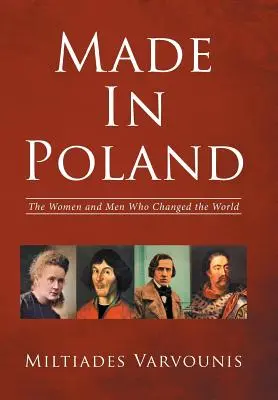 Fabricat în Polonia: Femeile și bărbații care au schimbat lumea - Made in Poland: The Women and Men Who Changed the World