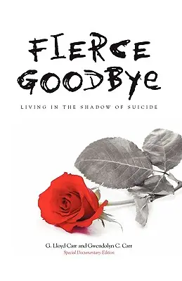 Adio feroce: Trăind în umbra sinuciderii - Fierce Goodbye: Living in the Shadow of Suicide