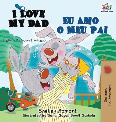 I Love My Dad Eu Amo o Meu Pai: English Portuguese - Portugal Bilingual Book