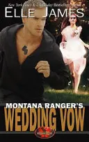 Jurământul de nuntă al Montana Ranger - Montana Ranger's Wedding Vow