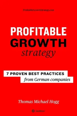Strategie de creștere profitabilă: 7 cele mai bune practici dovedite de la companiile germane - Profitable Growth Strategy: 7 proven best practices from German companies
