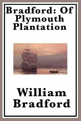 Bradford: De pe plantația Plymouth - Bradford: Of Plymouth Plantation