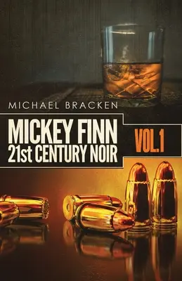 Mickey Finn Vol. 1: Noir din secolul XXI - Mickey Finn Vol. 1: 21st Century Noir