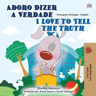 I Love to Tell the Truth (Carte bilingvă portugheză engleză pentru copii - Portugalia): Portugheză europeană - I Love to Tell the Truth (Portuguese English Bilingual Children's Book - Portugal): European Portuguese