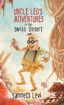 Aventurile unchiului Leo în deșertul elvețian - Uncle Leo's Adventures in the Swiss Desert