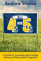 All 4s and 5s: Un ghid pentru predarea și conducerea programelor de plasare avansată - All 4s and 5s: A Guide to Teaching and Leading Advanced Placement Programs