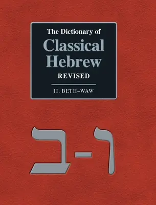 Dicționarul de ebraică clasică revizuit. II. Beth-Waw - The Dictionary of Classical Hebrew Revised. II. Beth-Waw