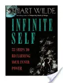 Sinele infinit: 33 de pași pentru a-ți recăpăta puterea interioară - Infinite Self: 33 Steps to Reclaiming Your Inner Power