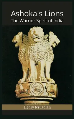 Leii lui Ashoka: Spiritul războinic al Indiei - Ashoka's Lions: The Warrior Spirit of India