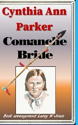 Cynthia Ann Parker - Mireasă comanșă - Cynthia Ann Parker - Comanche Bride