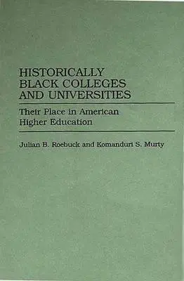 Colegiile și universitățile istorice negre: Locul lor în învățământul superior american - Historically Black Colleges and Universities: Their Place in American Higher Education