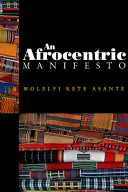 Manifestul Afrocentric: Către o renaștere africană - Afrocentric Manifesto: Toward an African Renaissance