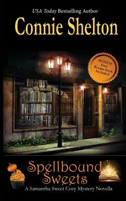 Spellbound Sweets: O nuvelă de Halloween Samantha Sweet - Spellbound Sweets: A Samantha Sweet Halloween Novella