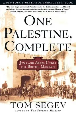 O singură Palestină, completă: Evrei și arabi sub mandatul britanic - One Palestine, Complete: Jews and Arabs Under the British Mandate