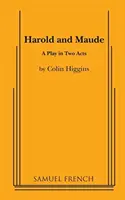 Harold și Maude - O piesă în două acte - Harold and Maude - A Play in Two acts