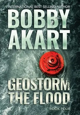 Geostorm The Flood: Un thriller post-apocaliptic de supraviețuire EMP - Geostorm The Flood: A Post-Apocalyptic EMP Survival Thriller