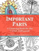 Părți importante: O carte de colorat pentru pasionații de între picioare - Important Parts: A Coloring Book for the Crotch Enthusiast