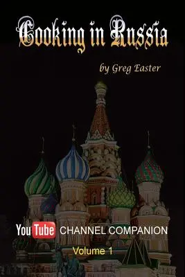 Gătitul în Rusia - Canal Youtube Companion - Cooking in Russia - Youtube Channel Companion